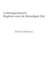 's-Hertogenbosch: Ragtime for the Temperate Soul